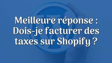 Meilleure réponse : Dois-je facturer des taxes sur Shopify ?